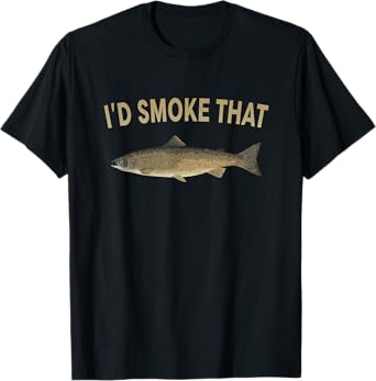 I'd Smoke That Salmon Fishing Funny Barbecue Shirts T-Shirt