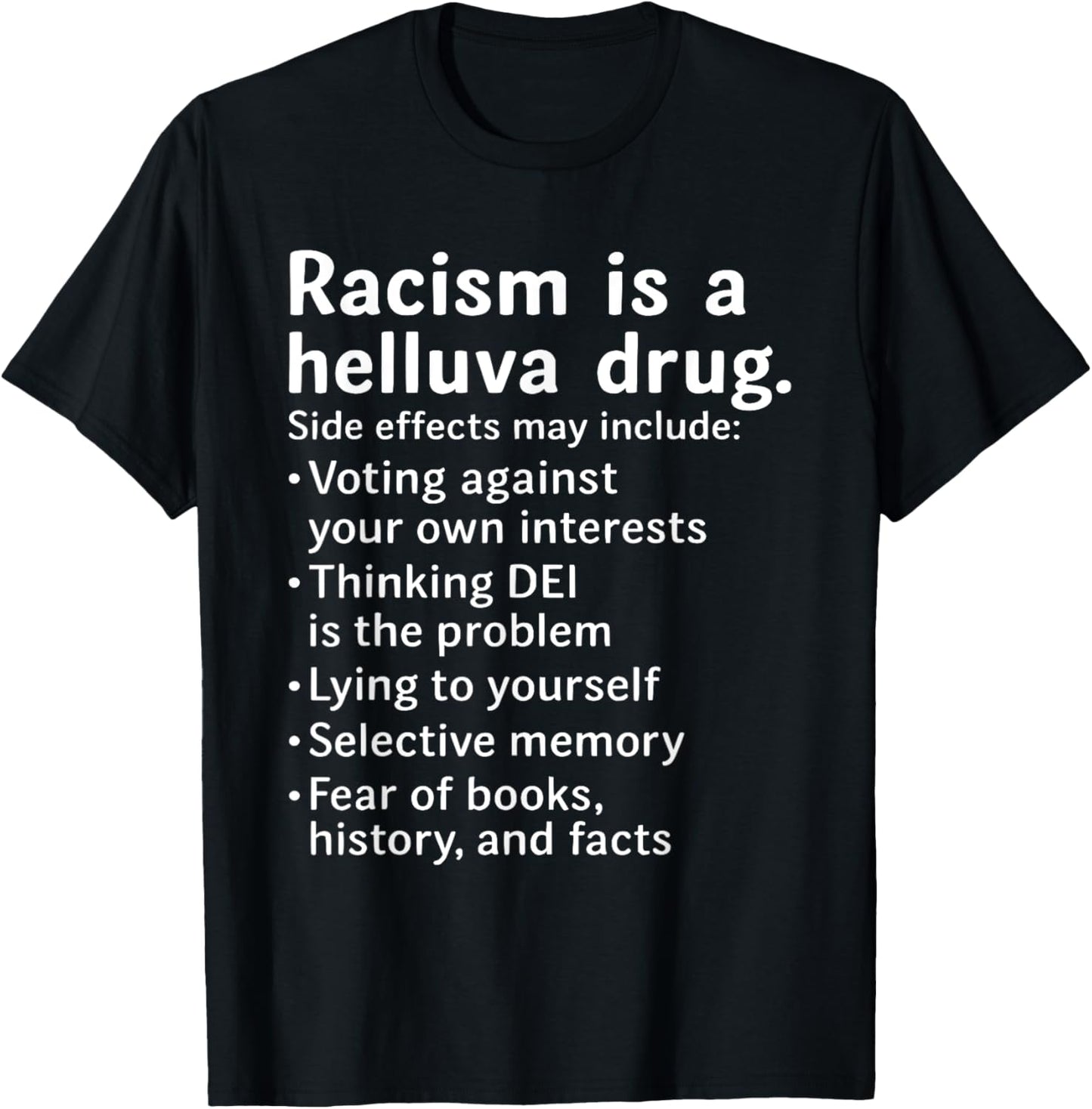 Racism Is A Helluva Drug voting against your own interests T-Shirt