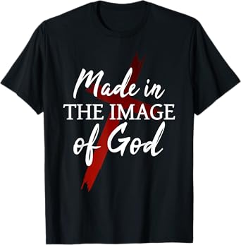 Christians God Faith Jesus Made in the image of God T-Shirt