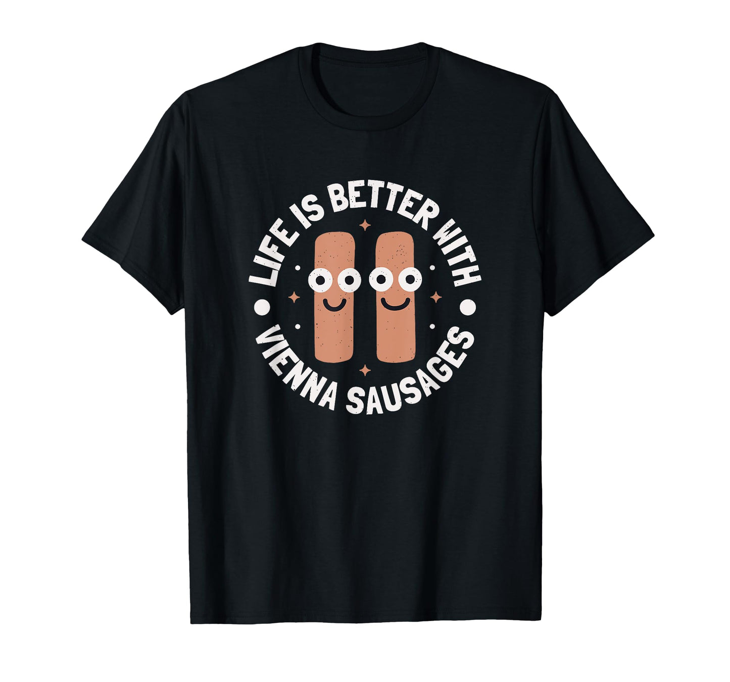 Life Is Better With Vienna Sausages - Vienna Sausage T-Shirt