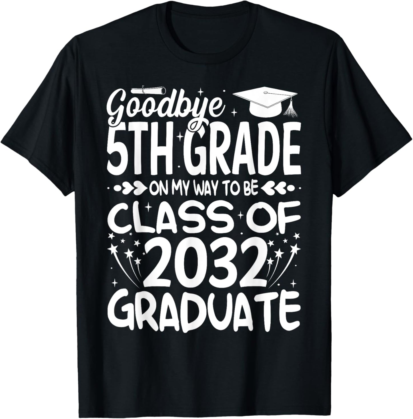 Goodbye 5th Grade Class Of 2032 Graduate 5th Grade T-Shirt