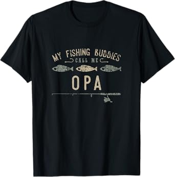 My Fishing Buddies Call Me Opa Shirt, Cute Father's Day Gift T-Shirt