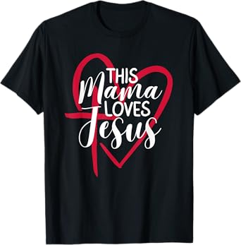 This Mama Loves Jesus Christian Praying Mom Women T-Shirt