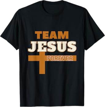 Team Jesus Forever Religious Tee, Christian Faith Inspired T-Shirt