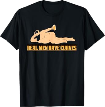 Real Men Have Curves Funny Fat Man Beer Lover T-Shirt