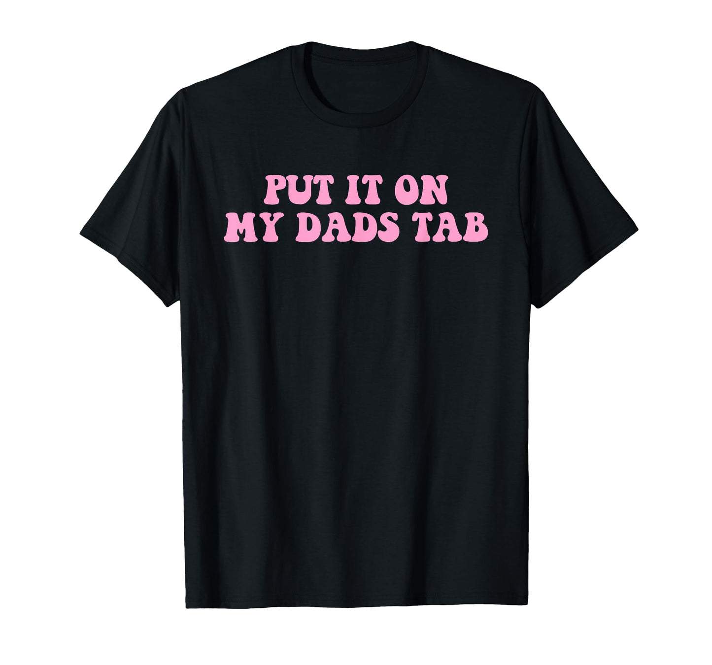 Put It On My Dads Tab Design T-Shirt