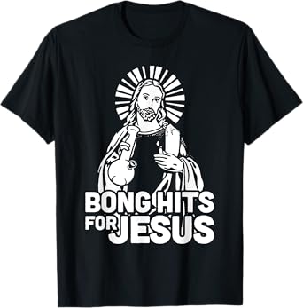 Bong Hits For Jesus I Funny THC Marijuana Stoner T-Shirt