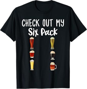 Check Out My Six Pack Craft Beer T-Shirt