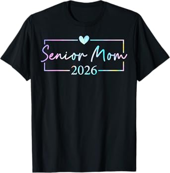 Senior Mom 2026 Proud Mom Of A Class Of 2026 Graduate T-Shirt