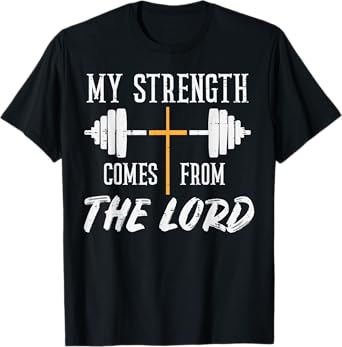 Gym My Strength Comes From Lord Workout Christian Women Men T-Shirt