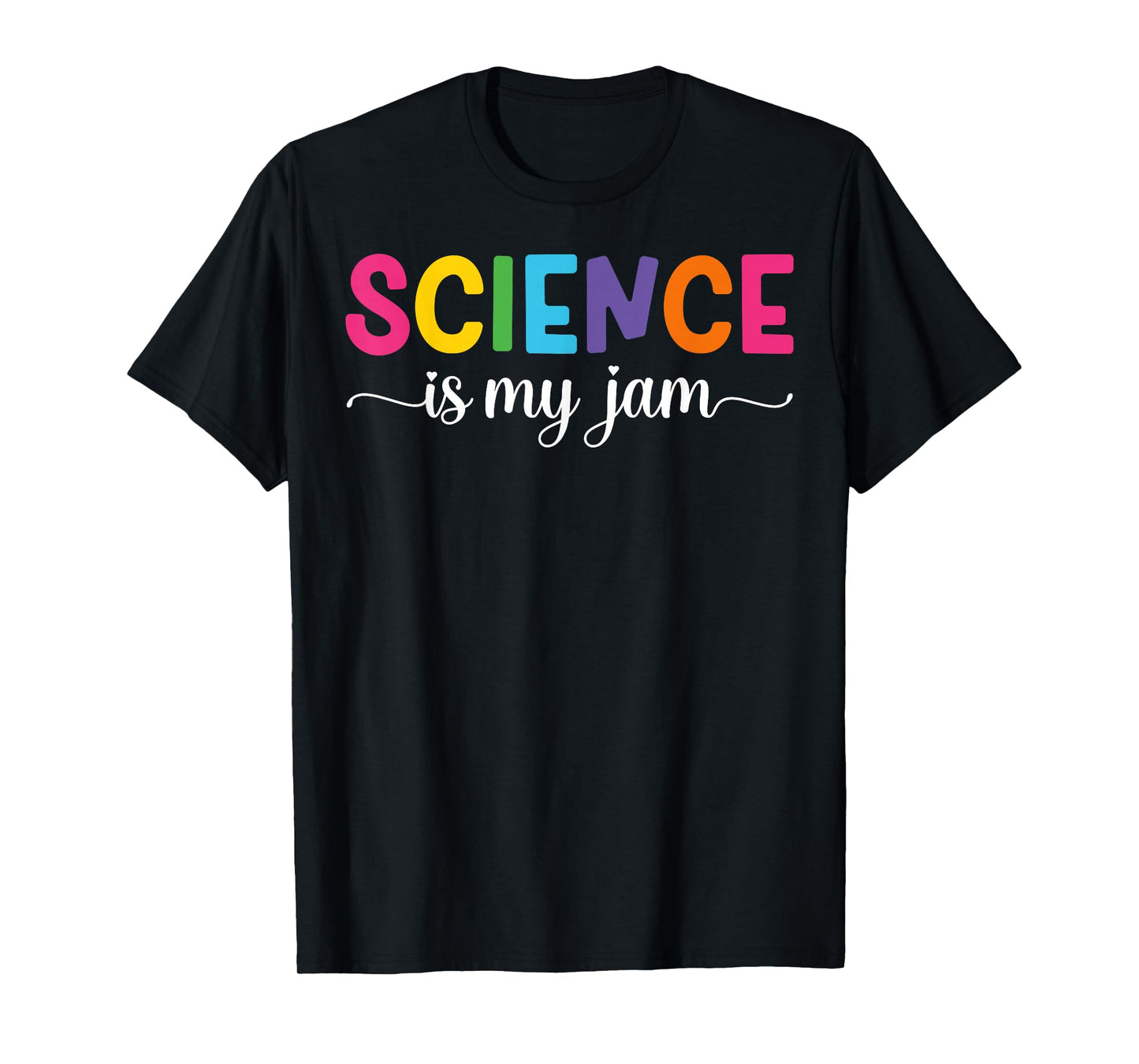 Science is My Jam Funny Science Teacher Appreciation T-Shirt