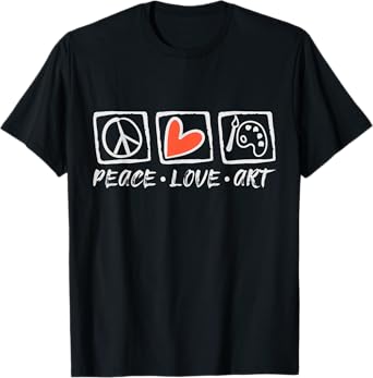 Art Teachers Peace Love Art For Artists And Painting Men Women Girls Kids T-Shirt