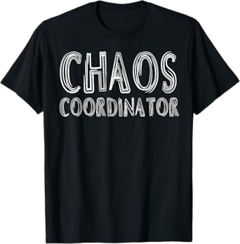 Chaos Coordinator Teacher T-Shirt Cool Women & Mens Gift T-Shirt