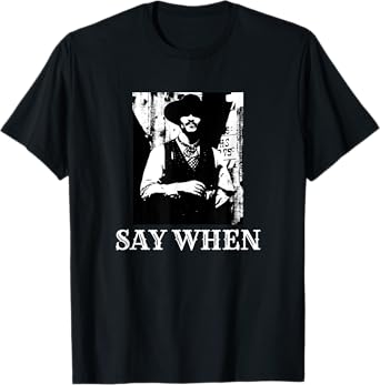 Say When Western Cowboy Doc Holliday T-Shirt