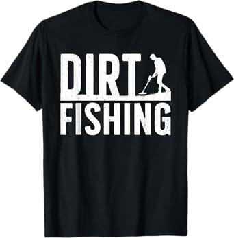 Cool Metal Detecting For Men Women Detector Treasure Hunting T-Shirt