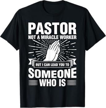 Pastor Shirt Preacher Miracle Worker Clergyman Cleric T-Shirt