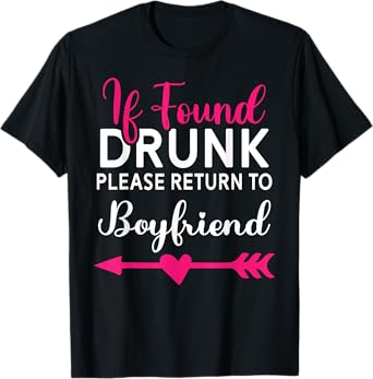 If Found Drunk Please Return To Boyfriend Funny Drinking T-Shirt, Small, Black