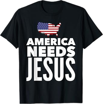 America Needs Jesus Christian Salvation Gospel Bible Gift T-Shirt
