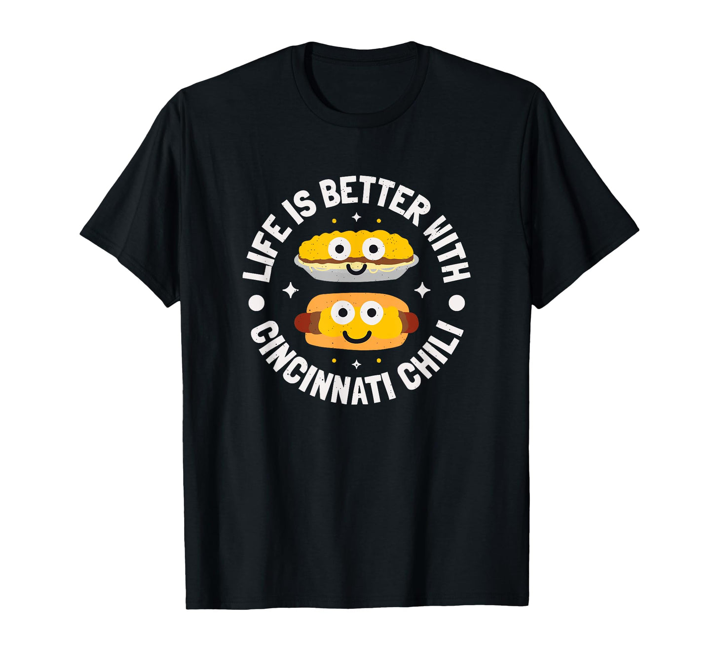 Life Is Better With Cincinnati Chili - Cincinnati Chili T-Shirt
