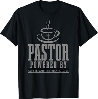 Pastor Powered By Holy Spirit & Coffee Funny Christian Faith T-Shirt