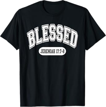 Blessed Jeremiah 17:7-8 Christian Bible Verse Varsity Style T-Shirt