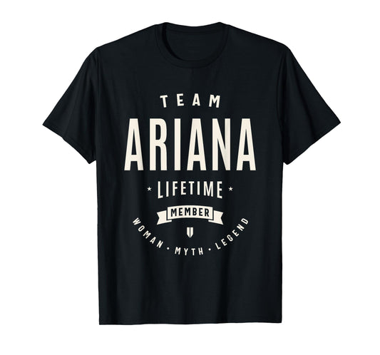 Team Ariana Lifetime Member Funny Name Ariana T-Shirt