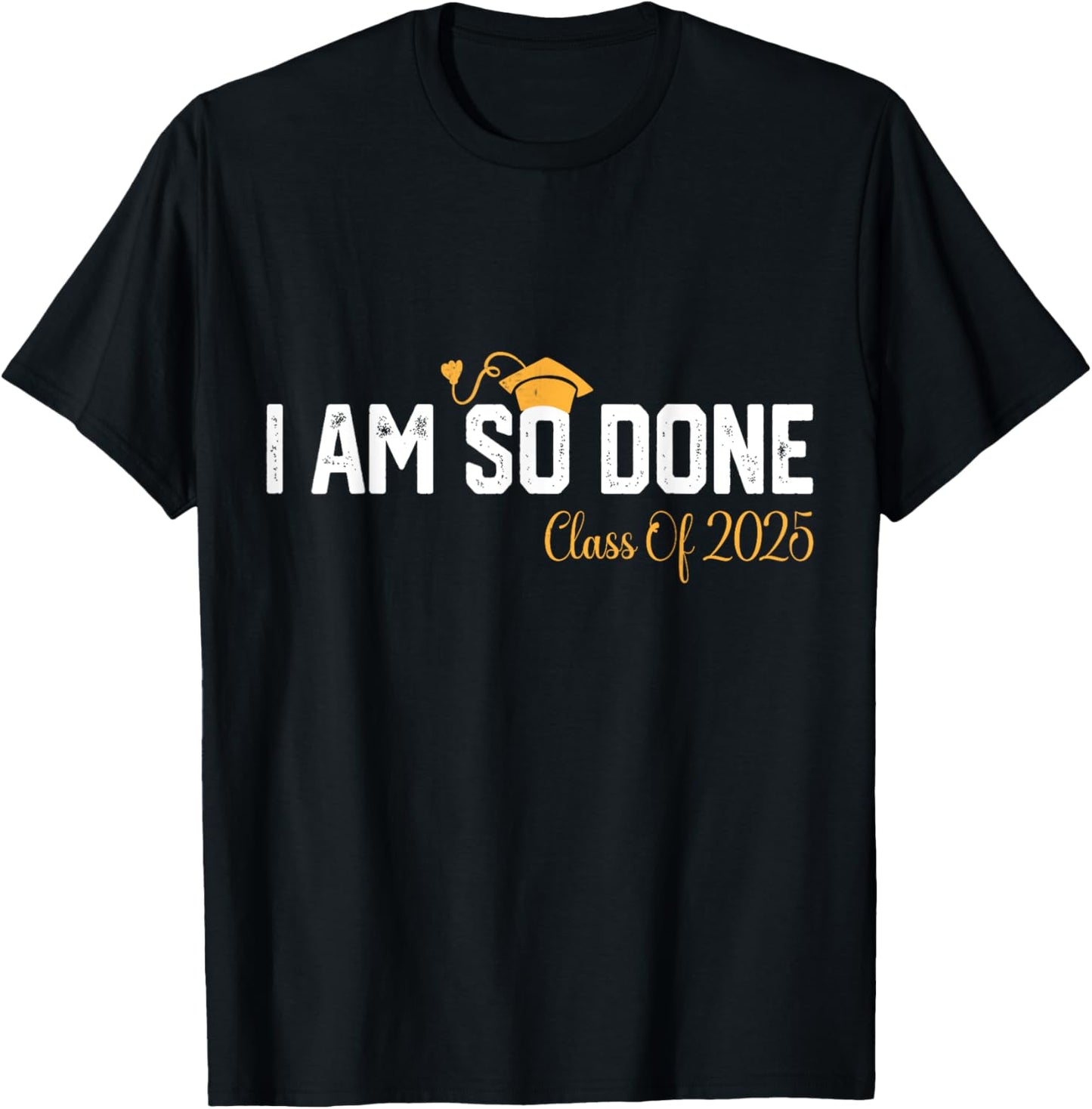 Done Class Of 2025 Graduation Graduate Senior T-Shirt
