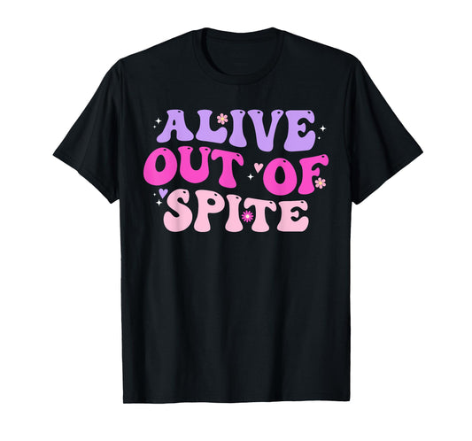 Alive Out Of Spite T-Shirt