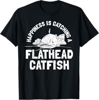 Flathead catfish - Catfish Fishing Fish For Catfish T-Shirt