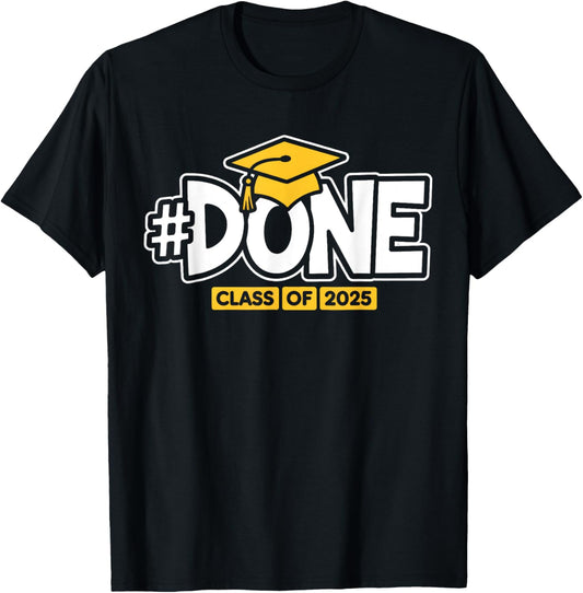 #DONE Class of 2025 Graduation for Her Him Graduate 2025 T-Shirt