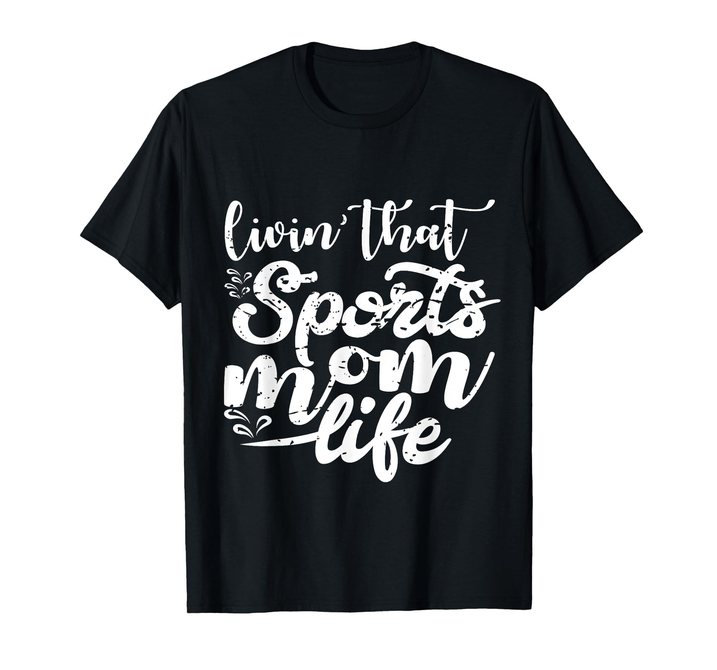 Living That Sports Mom Life Funny Mothers Day Sports Mom T-Shirt