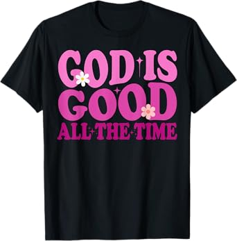 God Is Good Message Powerful Jesus Christ Is Lord Bible T-Shirt