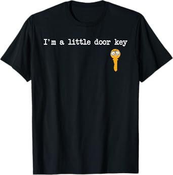 I'm A Little Door Key - Nerdy Bad Dorky Mom Dad Costume T-Shirt