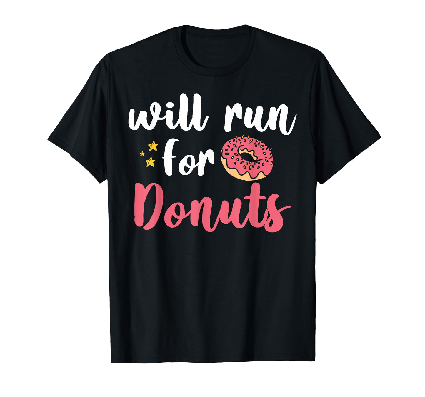 Will Run For Donuts - Motivation Fitness Life T-Shirt