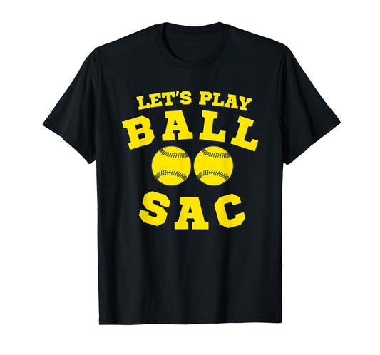 Let’s Play Ball SAC Baseball Graphic Tee For Sports Fans T-Shirt