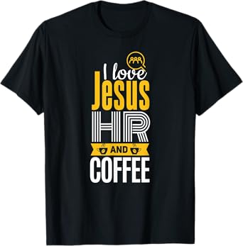 HR Shirt Funny Jesus Coffee Lover Human Resources T-Shirt