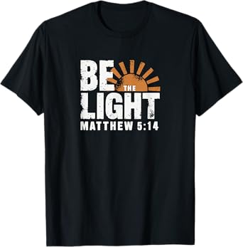 Be the Light Matthew 5:14 T-Shirt
