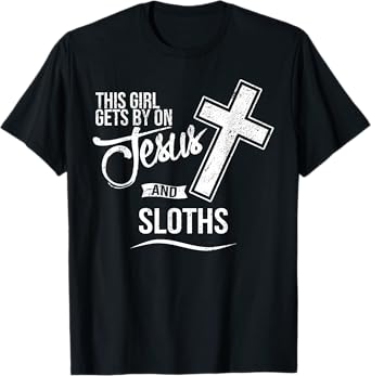This Girl Gets By On Jesus and SLOTHS Religious SLOTH T-Shirt