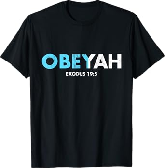 Obeyah Obey Yah God Christian Hebrew Roots Movement T-Shirt T-Shirt