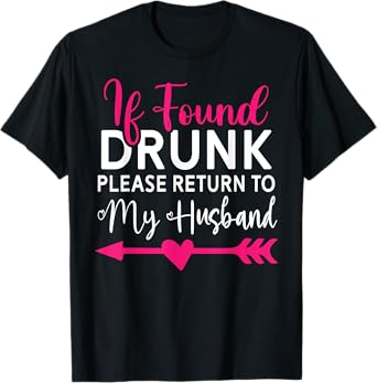 If Found Drunk Please Return To Husband Couples Funny T-Shirt