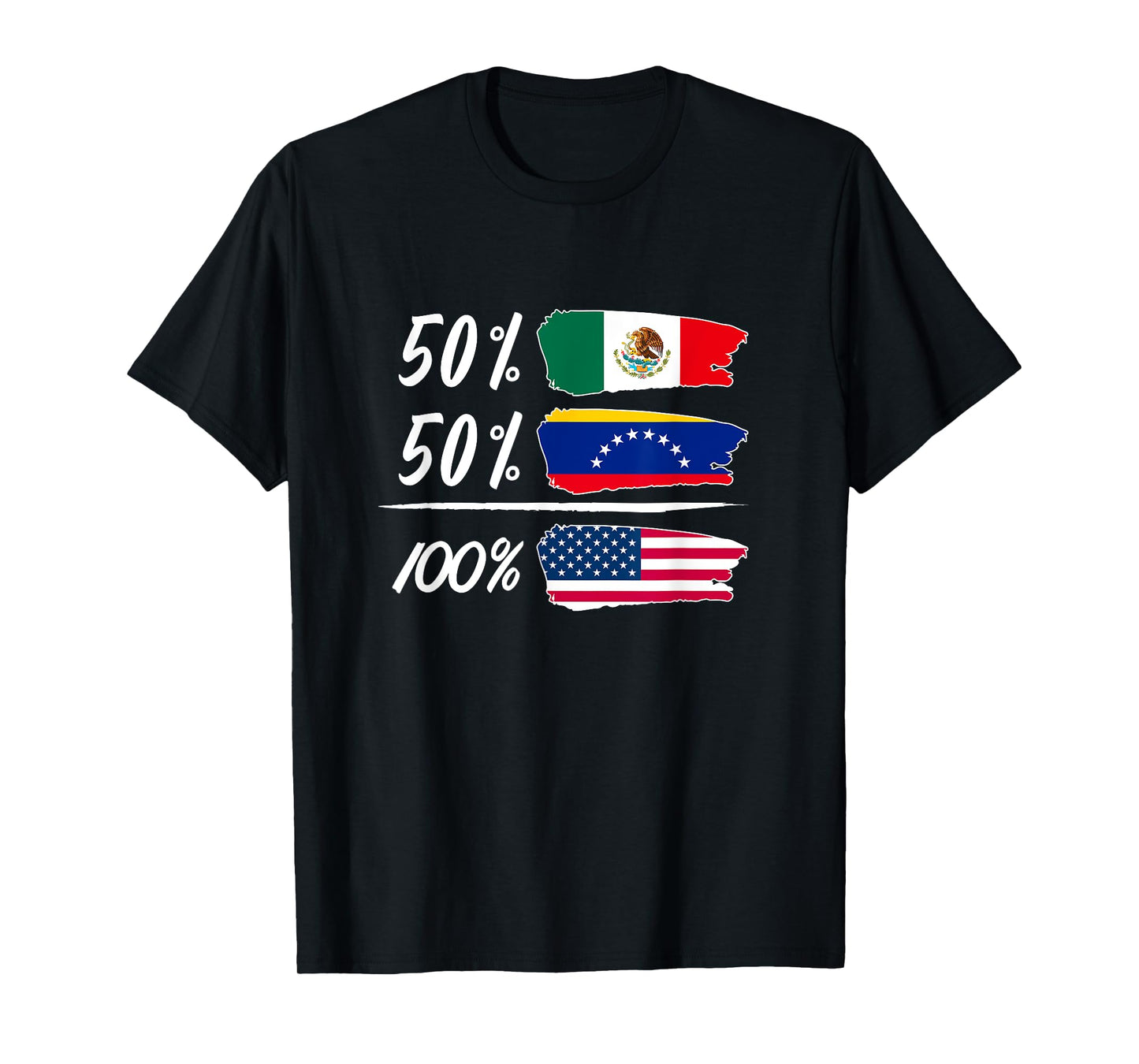 Half Mexican, Half Venezuelan, Fully USA T-Shirt