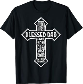 Mens Cross God Jesus Faith Christian Cross Daddy Papa Blessed Dad T-Shirt