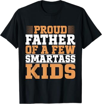 Proud Father Of A Few Smartass Kids Father's Day Camping T-Shirt