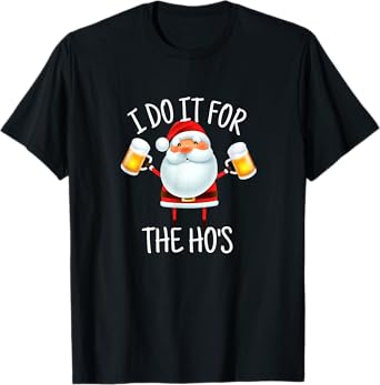 I Do It For The Hos Santa Ugly Christmas T-Shirt