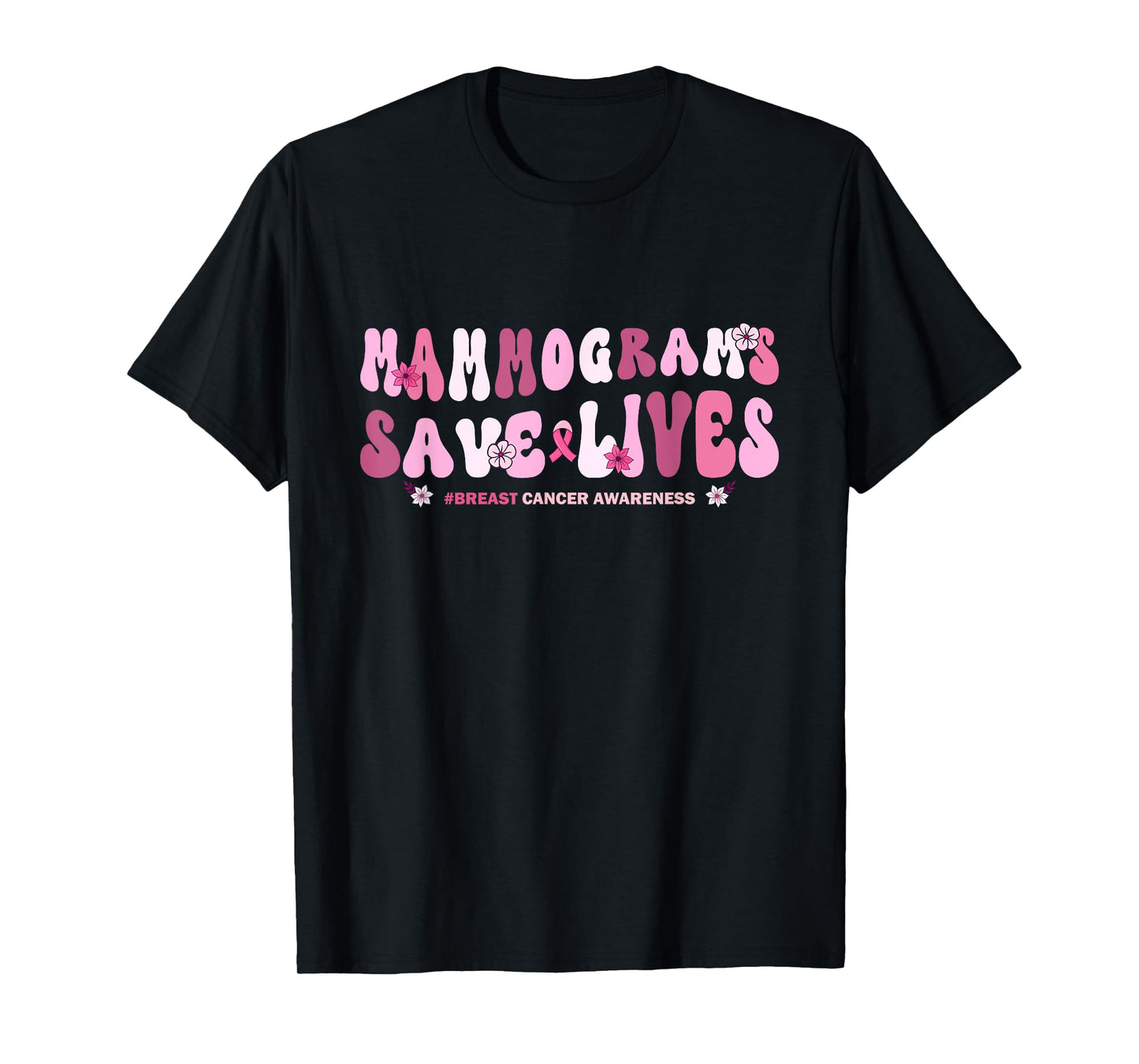 Mammogram Screenings Save Lives Pink Breast Cancer Awareness T-Shirt