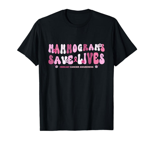 Mammogram Screenings Save Lives Pink Breast Cancer Awareness T-Shirt