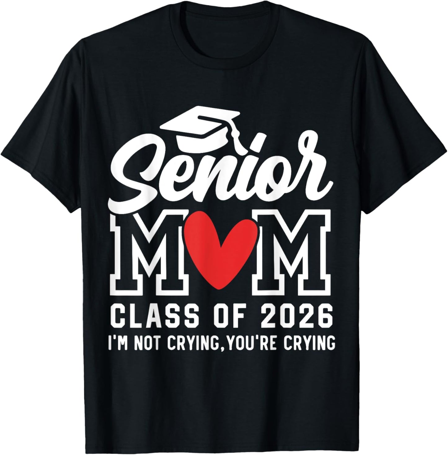 Senior Mom Class Of 2026 Proud Mom Of Graduate Heart Mother T-Shirt