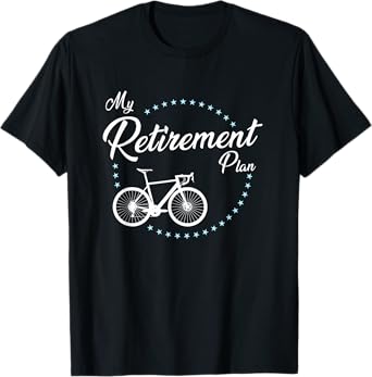 My Retirement Plan - Cycling T-Shirt
