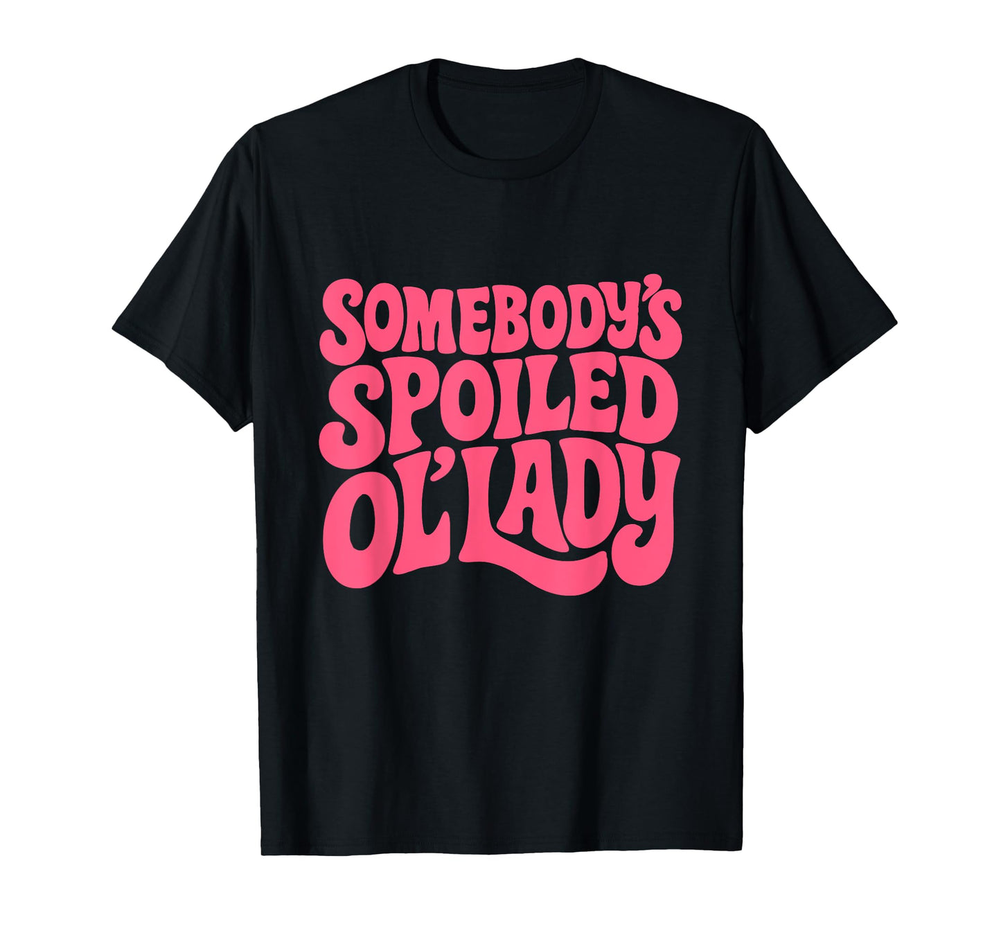 Spoiled Ol’ Lady Retro Funny T-Shirt