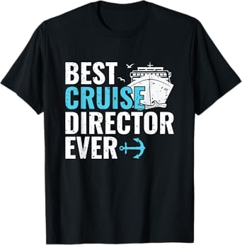 Best Cruise Director Ever Vacation Cruise Director T-Shirt